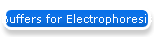 Buffers for Electrophoresis