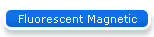 Fluorescent Magnetic